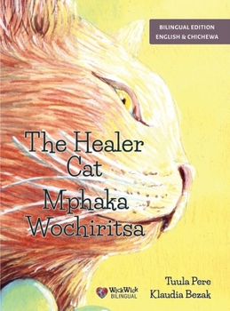 Hardcover The Healer Cat / Mphaka Wochiritsa: Bilingual English-Chichewa Edition [Nyanja] Book
