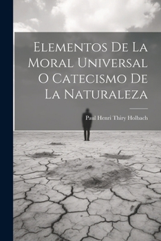 Paperback Elementos De La Moral Universal O Catecismo De La Naturaleza [Spanish] Book