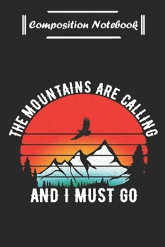 Composition Notebook: The Mountains Are Calling Camping Gift, Journal 6 x 9, 100 Page Blank Lined Paperback Journal/Notebook