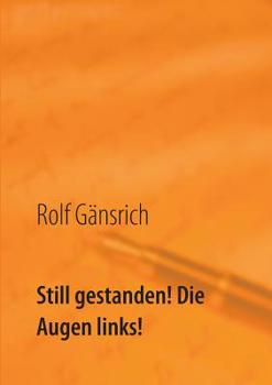 Paperback Still gestanden! Die Augen links!: mein geheimes NVA-Tagebuch [German] Book
