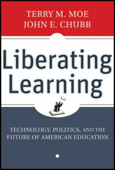 Liberating Learning: Technology, Politics, and the Future of Education