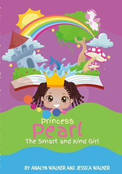 Paperback Princess Pearl, The Smart and Kind Girl (Paperback): A book about a young girl with a bright future! (Kids: Toddler-Aged) Book