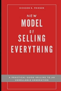 Paperback New model of selling everything: A practical guide selling to an unsellable generation Book