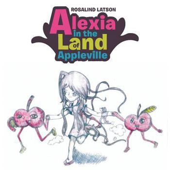 Paperback Alexia in the Land of Appleville Book