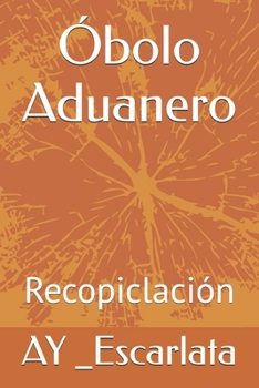 Óbolo Aduanero: Recopiclación (Spanish Edition)