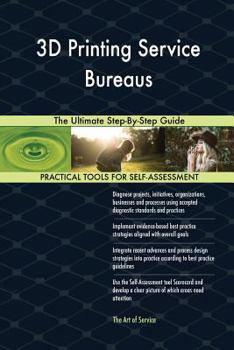Paperback 3D Printing Service Bureaus The Ultimate Step-By-Step Guide Book