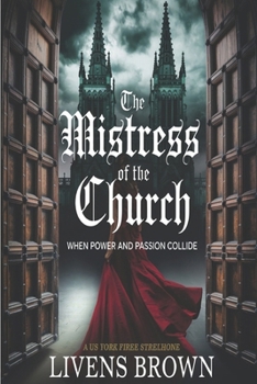 THE MISTRESS OF THE CHURCH: When Power And passion Colide