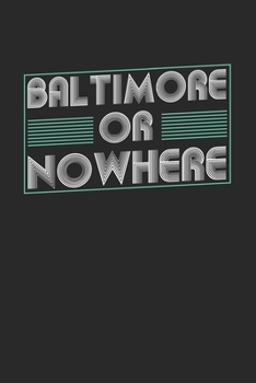 Paperback Baltimore or nowhere: 6x9 - notebook - dot grid - city of birth Book