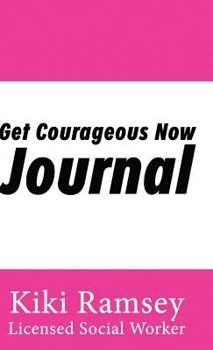 Hardcover Get Courageous Now Journal Book