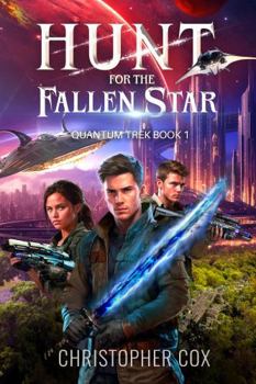 Hardcover Hunt for the Fallen Star: Quantum Trek Book 1 Book