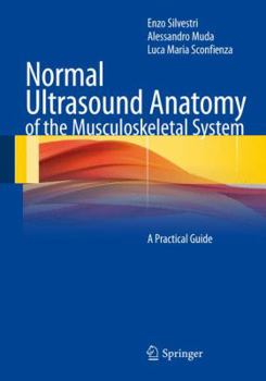 Paperback Normal Ultrasound Anatomy of the Musculoskeletal System: A Practical Guide Book