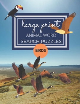 Paperback Large Print Animal Word Search Puzzles, Birds: Word Search Puzzles for Birding, Birders, Bird Watchers and Lovers [Large Print] Book