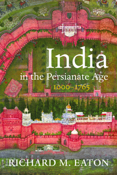 Paperback India in the Persianate Age: 1000-1765 Book