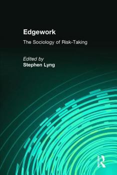 Hardcover Edgework: The Sociology of Risk-Taking Book