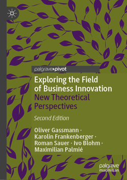 Hardcover Exploring the Field of Business Innovation: New Theoretical Perspectives Book