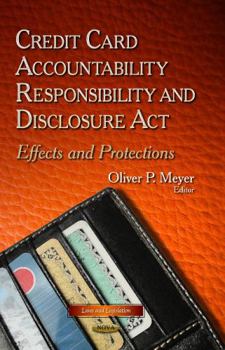 Hardcover Credit Card Accountability Responsibility and Disclosure Act: Effects and Protections (Laws and Legislation) Book