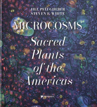 Hardcover Microcosms: Sacred Plants of the Americas Book