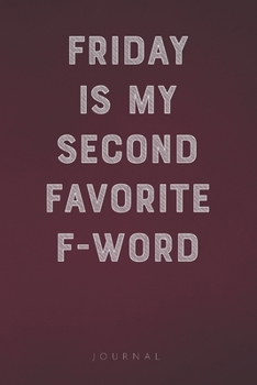 Paperback Friday is My Second Favorite F-Word: Funny Saying Blank Lined Notebook - Great Appreciation Gift for Coworkers, Colleagues, and Employees Book