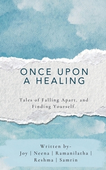 Paperback Once Upon A Healing: Tales of Falling Apart, and Finding Yourself. Book