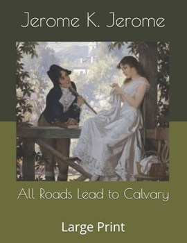All Roads Lead to Calvary: Large Print