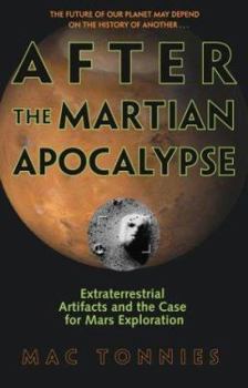 Paperback After the Martian Apocalypse: Extraterrestrial Artifacts and the Case for Mars Exploration Book