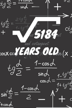 5184 Years Old: 72. Birthday Ruled Math Diary Notebook or Mathematics and Physics Guest Nerd Geek Book Journal - Lined Register Pocketbook for Nerds, ... book for Boys and Girls Birthdays and Partys