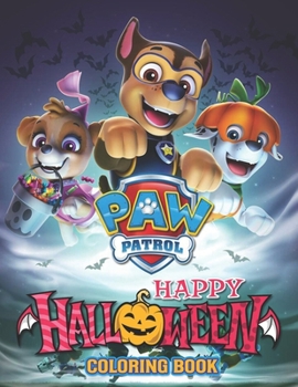 Paperback Paw Patrol Happy Halloween Coloring Book: Awesome Coloring Book For Everyone Book