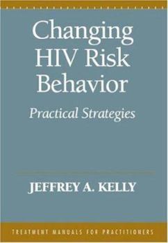 Hardcover Changing HIV Risk Behavior: Practical Strategies Book