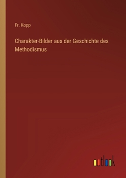 Paperback Charakter-Bilder aus der Geschichte des Methodismus [German] Book