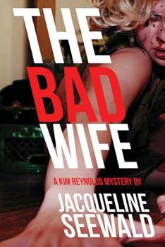 The Bad Wife - Book #4 of the Kim Reynolds