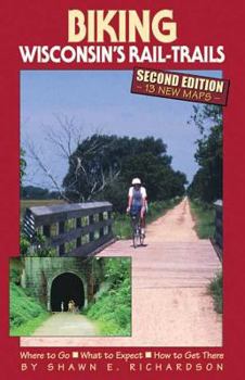 Paperback Biking Wisconsin's Rail-Trails: Where to Go, What to Expect, How to Get There Book
