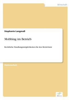 Paperback Mobbing im Betrieb: Rechtliche Handlungsmöglichkeiten für den Betriebsrat [German] Book