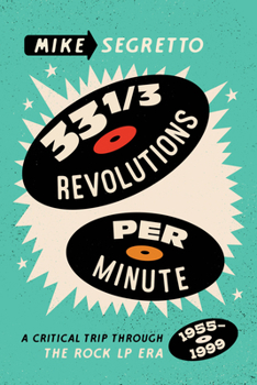 Paperback 33 1/3 Revolutions Per Minute: A Critical Trip Through the Rock LP Era, 1955-1999 Book