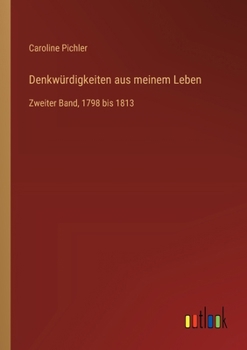 Paperback Denkwürdigkeiten aus meinem Leben: Zweiter Band, 1798 bis 1813 [German] Book