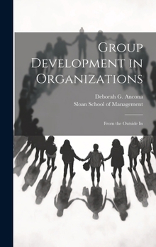 Hardcover Group Development in Organizations: From the Outside In Book