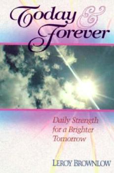 Hardcover Today and Forever: Daily Strength for a Brighter Tomorrow Book