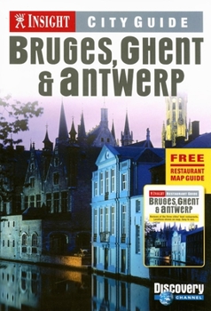 Paperback Insight City Guide Bruges, Ghent & Antwerp [With Restaurant Map Guide] Book