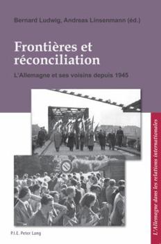 Paperback Frontières et réconciliation Grenzen und Aussöhnung [French] Book