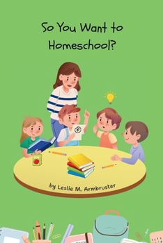 Paperback So You Want to Homeschool? Book