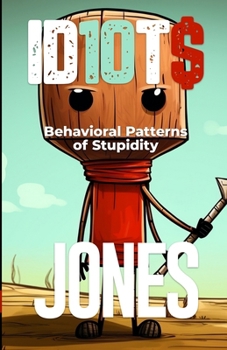 Id10t$: Behavioral Patterns of Stupidity