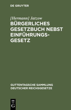 Bürgerliches Gesetzbuch Nebst Einführungsgesetz: Vom 18. August 1896. Text-Ausgabe Mit Ausführlichem Sachregister