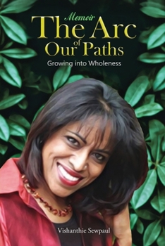 Paperback The Arc of Our Paths: Growing into Wholeness Book
