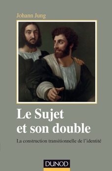 Paperback Le sujet et son double - La construction transitionnelle de l'identité: La construction transitionnelle de l'identité [French] Book