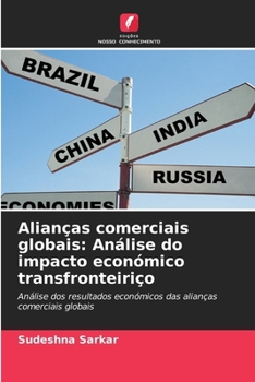 Paperback Alianças comerciais globais: Análise do impacto económico transfronteiriço [Portuguese] Book