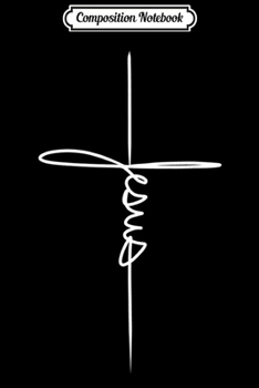 Composition Notebook: Jesus Handwritten Cursive Cross Art Birth Baptism Gifts  Journal/Notebook Blank Lined Ruled 6x9 100 Pages