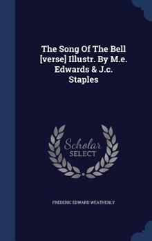 Hardcover The Song Of The Bell [verse] Illustr. By M.e. Edwards & J.c. Staples Book