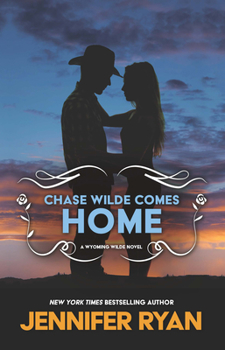 Chase Wilde Comes Home - Book #1 of the Wyoming Wilde