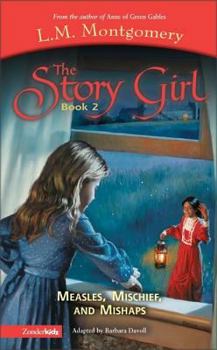 Measles, Mischief, and Mishaps (Story Girl) - Book #2 of the Story Girl