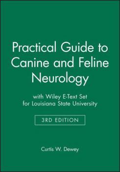 Practical Guide to Canine and Feline Neurology 3e with Wiley E-Text Set for Louisiana State University