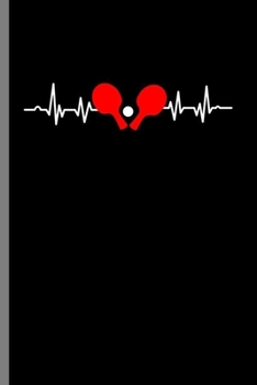 Ping pong Heartbeat: Cool Table tennis Lover Ping pong Design Sayings Blank Journal Gift (6"x9") Dot Grid Notebook to write in